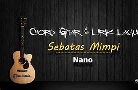 Sebatas Mimpi Lirik Chord